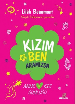 Kızım ve Ben Aramızda - Anne ve Kız Günlüğü | Nesnel Yayınları (İnce Kapak)