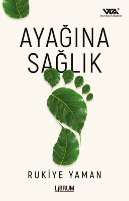 Ayağına Sağlık | Librum Kitap (İnce Kapak)