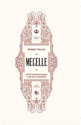 Mecelle - Külli Kaideler Şerhi ve Bir Zeyl Denemesi | Tin Yayınları (Ciltli)