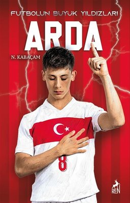 Arda - Futbolun Büyük Yıldızları | Ren Kitap (İnce Kapak)