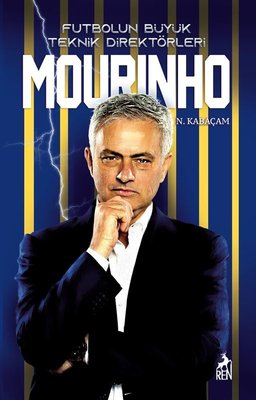 Mourinho - Futbolun Büyük Teknik Direktörleri | Ren Kitap (İnce Kapak)