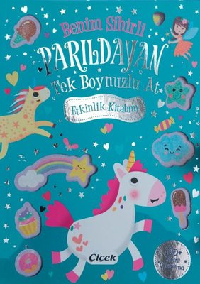 Benim Sihirli Parıldayan Tek Boynuzlu At Etkinlik Kitabım - 100 Sihirli Çıkartma | Çiçek Yayıncılık (İnce Kapak)