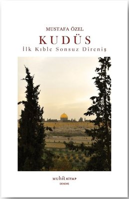 Kudüs - İlk Kıble Sonsuz Direniş | Muhit Kitap