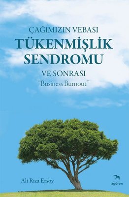 Çağımızın Vebası Tükenmişlik Sendromu ve Sonrası Business Burnout | İzgören (İnce Kapak)