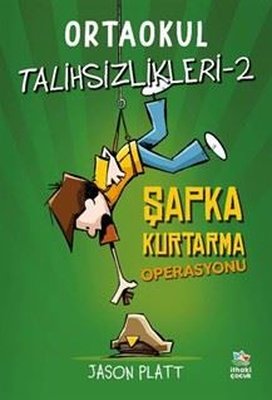 Ortaokul Talihsizlikleri 2 - Şapka Kurtarma Operasyonu | İthaki Çocuk (İnce Kapak)