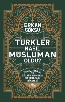 Türkler Nasıl Müslüman Oldu? | Kronik Kitap (İnce Kapak)