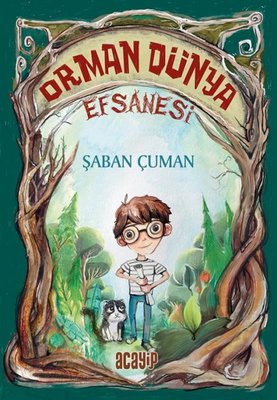 Orman Dünya Efsanesi | Acayip (İnce Kapak)