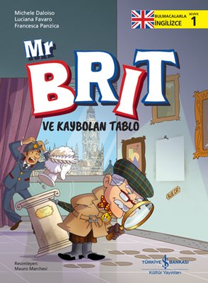 Mr. Brit ve Kaybolan Tablo - Bulmacalarla İngilizce Seviye 1 | İş Bankası Kültür Yayınları (İnce Kapak)
