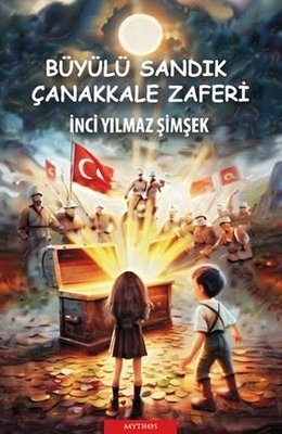Büyülü Sandık Çanakkale Zaferi | Mythos Kitap (İnce Kapak)