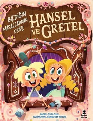 Hansel ve Gretel - Bildiğin Masallardan Değil | Doğan Çocuk (İnce Kapak)