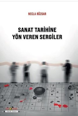 Sanat Tarihinde Yön Veren Sergiler | Ütopya Yayınevi (İnce Kapak)
