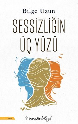 Sessizliğin Üç Yüzü | İnkılap Kitabevi (İnce Kapak)
