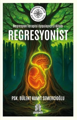 Regresyonist - Regresyon Terapisi Uygulayıcı El Kitabı | NöroLine Yayınları (İnce Kapak)