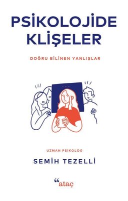 Psikolojide Klişeler - Doğru Bilinen Yanlışlar | Ataç Yayınları (İnce Kapak)