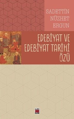 Edebiyat ve Edebiyat Tarihi Özü | Elips Kitapları (İnce Kapak)