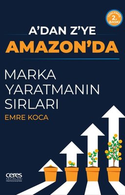 Marka Yaratmanın Sırları - A'dan Z'ye Amazon'da | Ceres Yayınları (İnce Kapak)