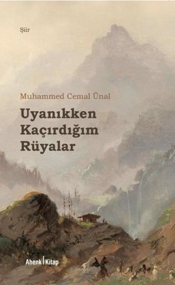 Uyanıkken Kaçırdığım Rüyalar | Ahenk Kitap (İnce Kapak)