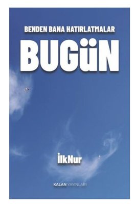 Bugün - Benden Bana Hatırlatmalar | Kalan Yayınları (İnce Kapak)