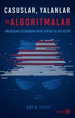 Casuslar Yalanlar ve Algoritmalar - Amerikan İstihbaratının Tarihi ve Geleceği | Yeditepe Yayınevi (İnce Kapak)