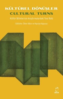 Kültürel Dönüşler - Kültür Bilimlerinin Araştırmalardaki Yeni Rolü - Cultural Turns | Doruk Yayınları (İnce Kapak)