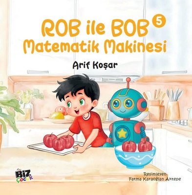 Rob İle Bob 5 - Matematik Makinası | Biz Çocuk (İnce Kapak)