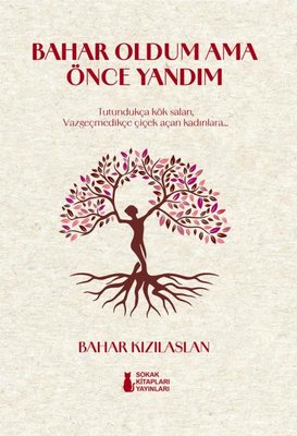 Bahar Oldum Ama Önce Yandım | Sokak Kitapları Yayınları (İnce Kapak)