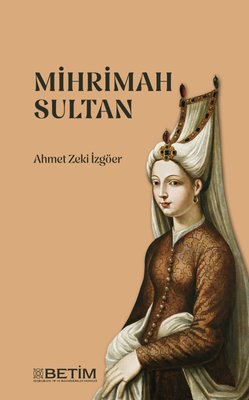 Mihrimah Sultan | Betim (İnce Kapak)