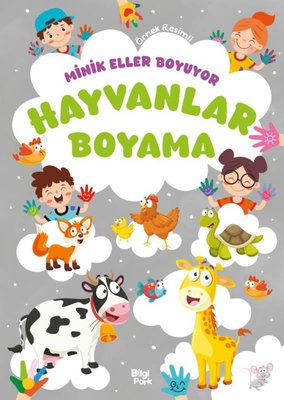 Hayvanlar Boyama Kitabı - Minik Eller Boyuyor (Örnek Resimli) | Bilgi Park Yayınları (İnce Kapak)