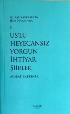 Us'lu Heyecansız Yorgun İhtiyar Şiirler | Barbar Kitap (İnce Kapak)