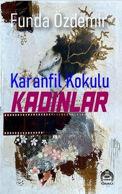 Karanfil Kokulu Kadınlar | Kekeme Yayınları (İnce Kapak)
