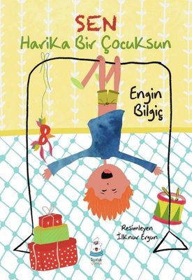 Sen Harika Bir Çocuksun | Luna Yayınları (İnce Kapak)