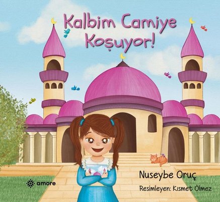 Kalbim Camiye Koşuyor! | Amore Yayınları (İnce Kapak)