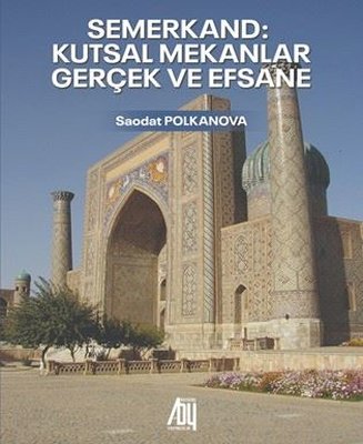 Semerkand: Kutsal Mekanlar Geçek ve Efsane | Baygenç Yayıncılık (İnce Kapak)