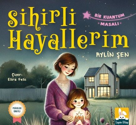 Sihirli Hayallerim - Bir Kuantum Masalı | Lapin Kitap (İnce Kapak)