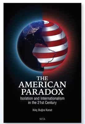The American Paradox Isolation and Internationalism in the 21st Century | Seta Yayınları (İnce Kapak)
