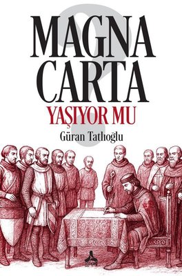 Magna Carta Yaşıyor mu? | Sonçağ Yayınları (İnce Kapak)
