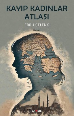 Kayıp Kadınlar Atlası | Armoni (İnce Kapak)