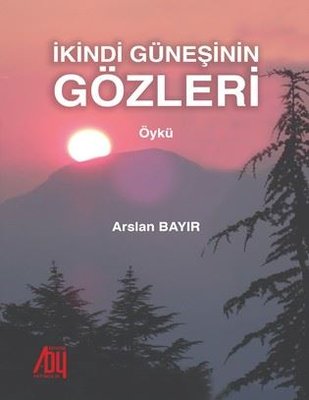 İkindi Güneşinin Gözleri | Baygenç Yayıncılık (İnce Kapak)