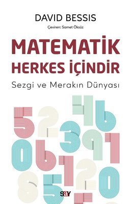 Matematik Herkes İçindir - Sezgi ve Merakın Dunyası | Say Yayınları (İnce Kapak)