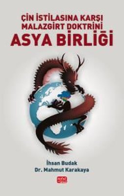 Çin İstilasına Karşı Malazgirt Doktrini Asya Birliği | Nobel Bilimsel Eserler (İnce Kapak)