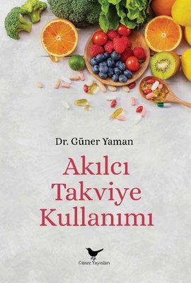 Akılcı Takviye Kullanımı | Günce Yayınları (İnce Kapak)