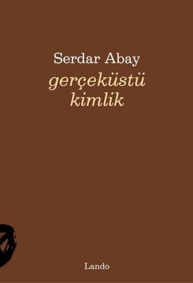 Gerçeküstü Kimlik | Lando Yayınları (İnce Kapak)