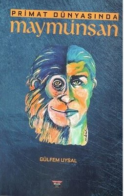 Primat Dünyasında Maymuninsan | Bilgin Kültür Sanat (İnce Kapak)