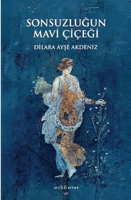 Sonsuzluğun Mavi Çiçeği | Muhit Kitap (İnce Kapak)