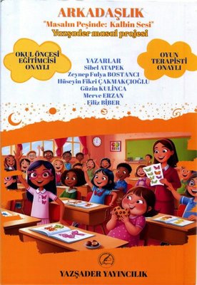 Arkadaşlık - Masalın Peşinde: Kalbin Sesi - Yazşader Masal Projesi | Yazşader Yayıncılık (İnce Kapak)