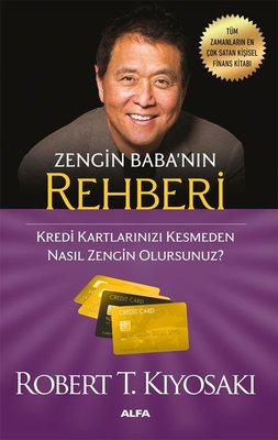 Zengin Baba'nın Rehberi - Kredi Kartlarınızı Kesmeden Nasıl Zengin Olursunuz? | Alfa Yayıncılık (İnce Kapak)