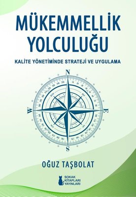 Mükemmellik Yolculuğu - Kalite Yönetiminde Strateji ve Uygulama | Sokak Kitapları Yayınları (İnce Kapak)