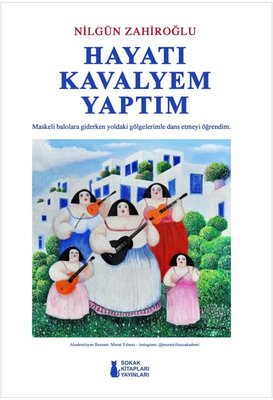 Hayatı Kavalyem Yaptım | Sokak Kitapları Yayınları (İnce Kapak)
