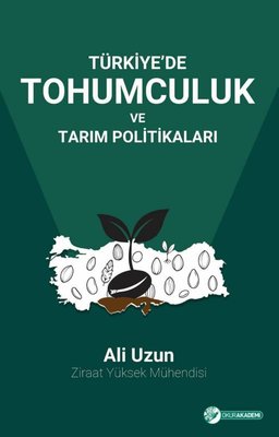 Türkiye'de Tohumculuk ve Tarım Politikaları | Okur Akademi (İnce Kapak)