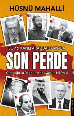 BOP & Kanlı Arap Baharında Son Perde - Ortadoğu'yu Değiştiren 471 Günün Hikayesi | Destek Yayınları (İnce Kapak)